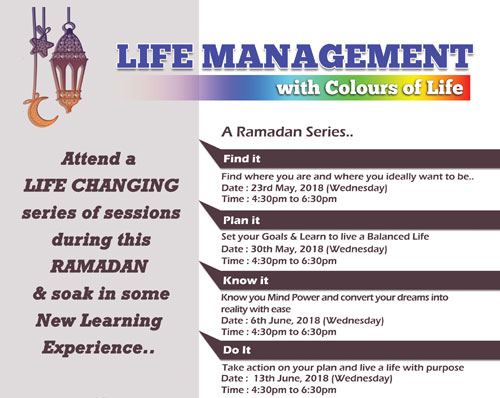 Life Management with Colours of Life - A Ramadan Series to be held from 23rd May