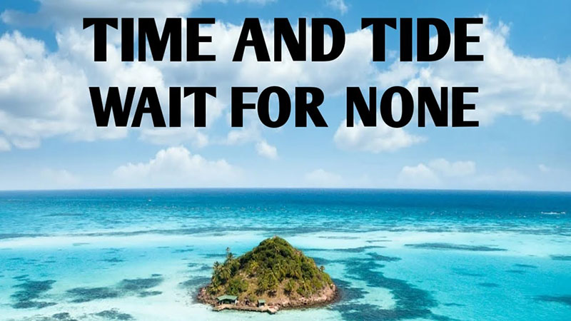 Time and Tide Waits for None