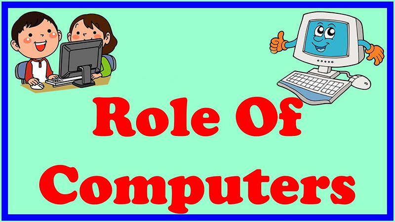 Role of Computers